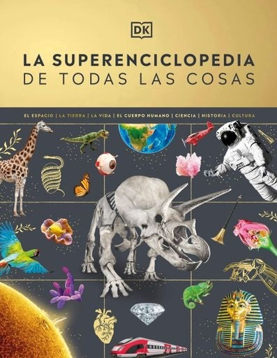 La superenciclopedia de todas las cosas | DK