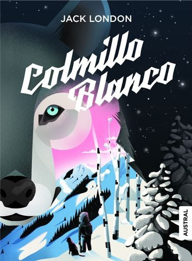 Colmillo Blanco | JACK LONDON