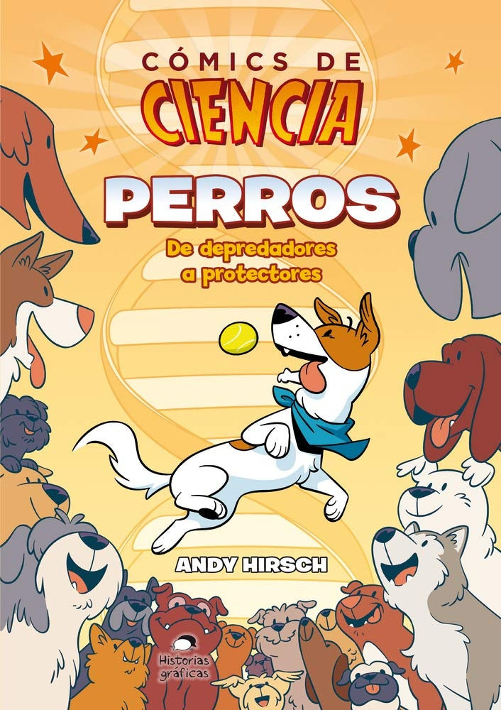 Cómics de ciencia. Perros. De depredadores a protectores | Andy Hirsch