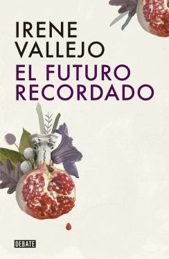 El futuro recordado | Irene Vallejo
