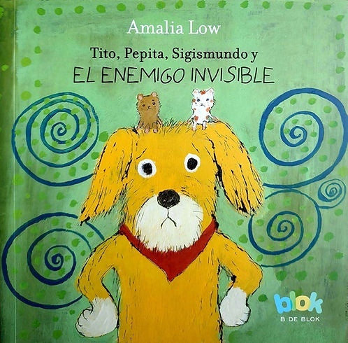 Tito, Pepita, Sigismundo y el enemigo invisible | Amalia Low