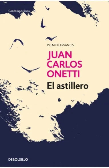 El astillero | Juan Carlos Onetti