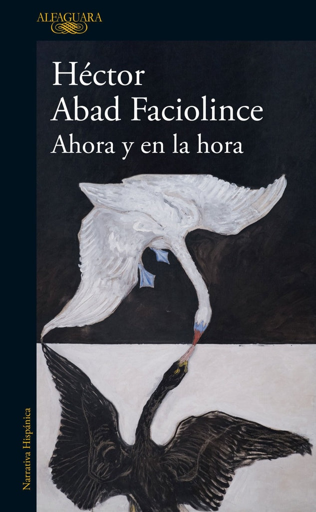 Ahora y en la hora | Héctor Abad Faciolince