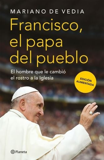 Francisco, el papa del pueblo | Mariano De Vedia