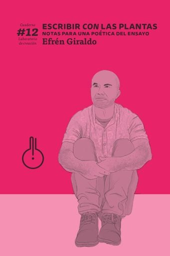 Escribir con las plantas | Efrén Giraldo Quintero