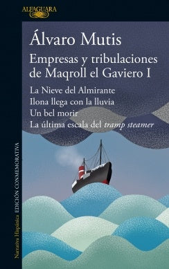 Empresas y tribulaciones de Maqroll el Gaviero I | Alvaro Mutis