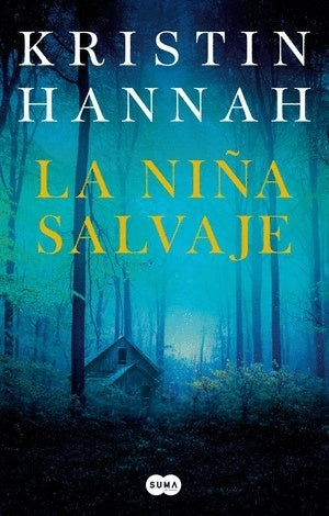 La niña salvaje | Kristin Hannah