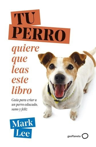 Tu perro quiere que leas este libro | Mark Lee