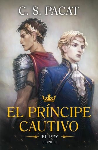 El príncipe cautivo. El rey | C.S. Pacat