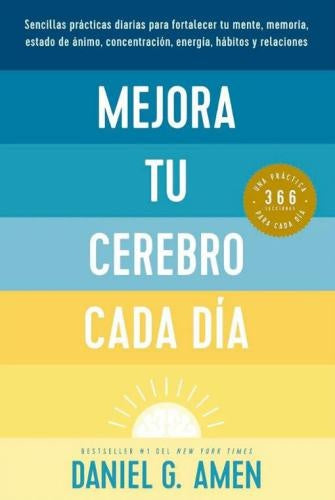 Mejora tu cerebro cada día | Daniel G. Amen