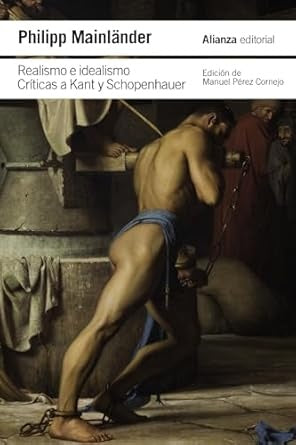 Realismo e idealismo. Críticas a Kant y Schopenhauer | Philipp Mainländer