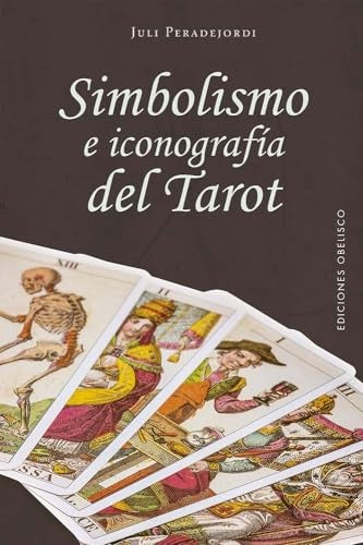 Simbolismo e iconografía del tarot | Juli Peradejordi