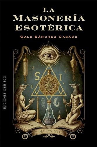 La masonería esotérica | Galo Sánchez-Casado