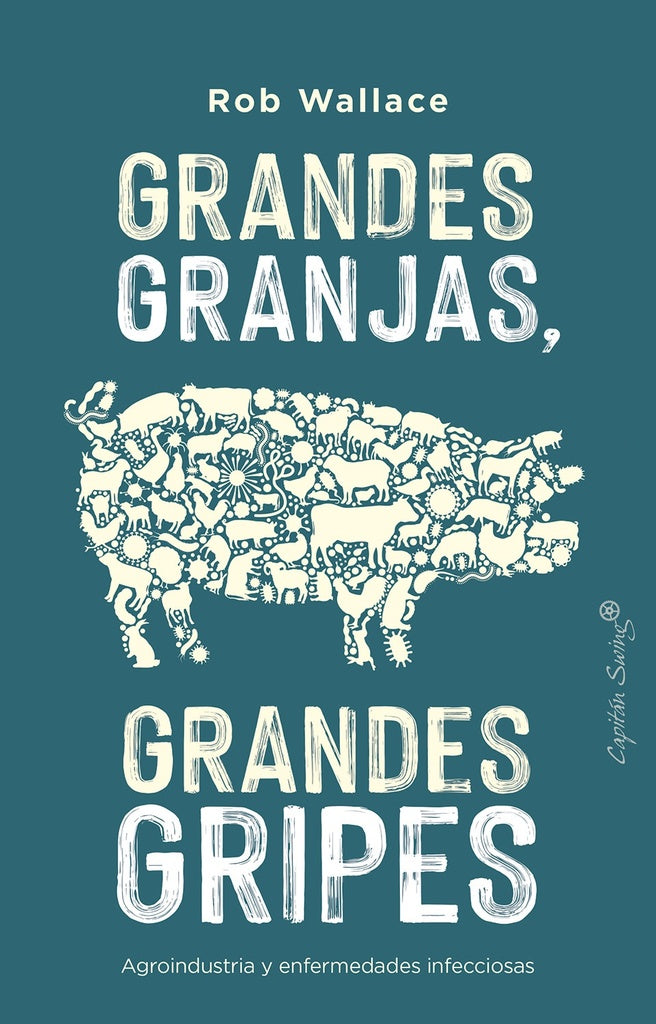 Grandes Granjas, Grandes Gripes | Rob Wallace