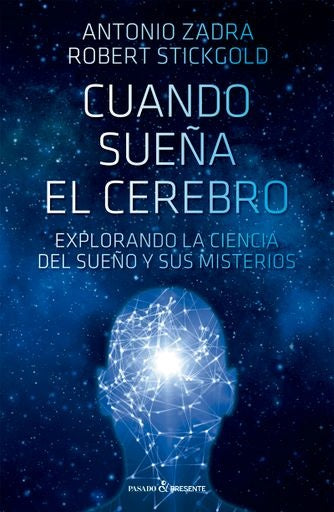 Cuando sueña el cerebro | Antonio Zadra