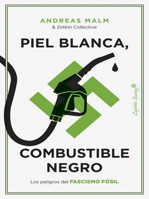 Piel blanca, combustible negro | Andreas Malm