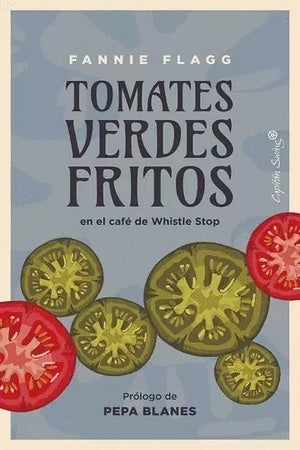 Tomates verdes fritos en el café de Whistle Stop | Fannie Flagg