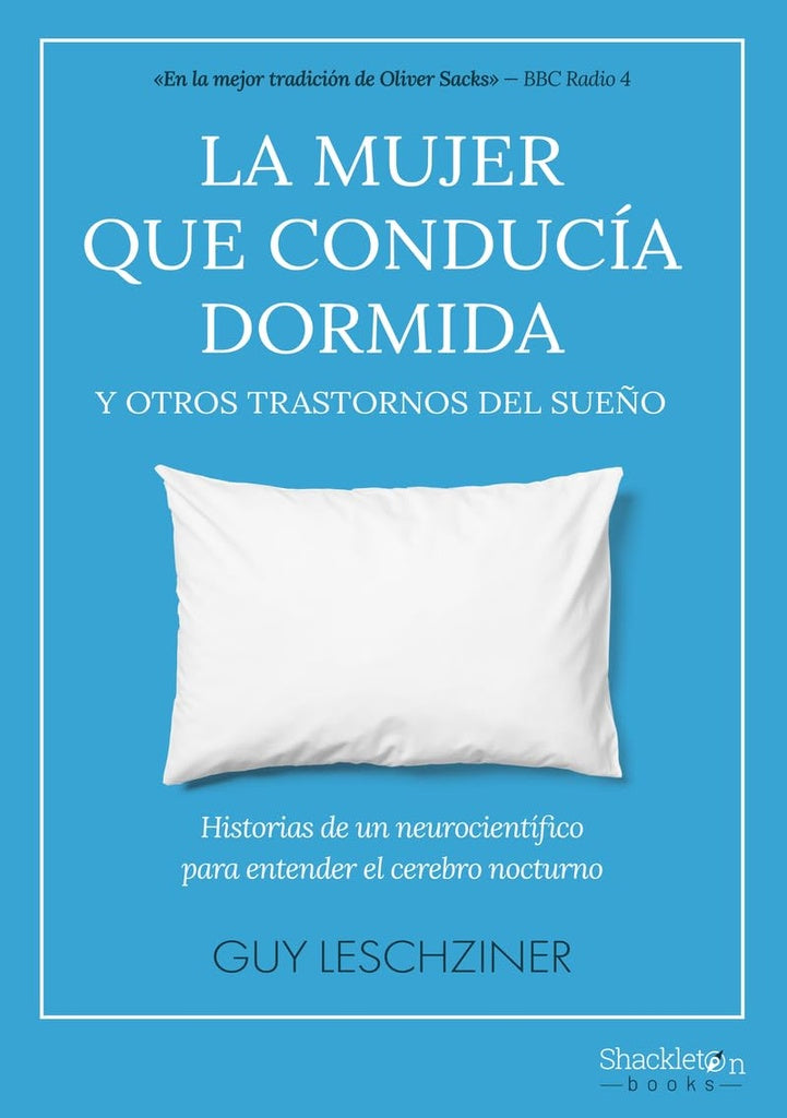 La mujer que conducía dormida y otros trastornos del sueño | Guy Leschziner