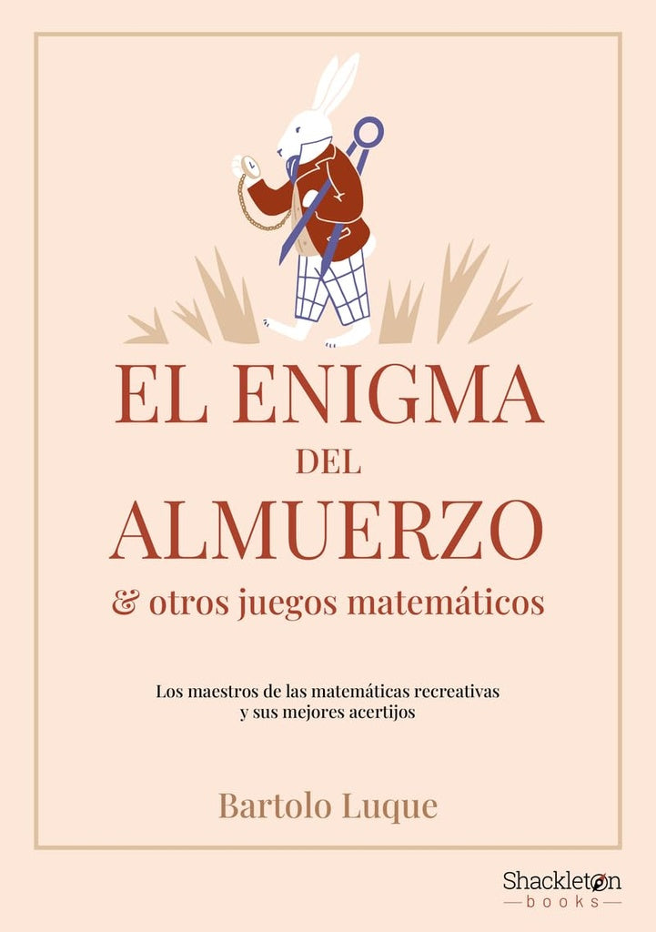 El enigma del almuerzo y otros juegos matemáticos | Bartolo Luque