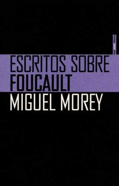 Escritos sobre Foucault | Miguel Morey
