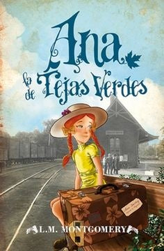 Ana la de Tejas Verdes | Lucy Maud Montgomery