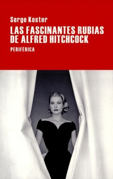 Las Fascinantes rubias de Alfred Hitchcock | Serge Koster