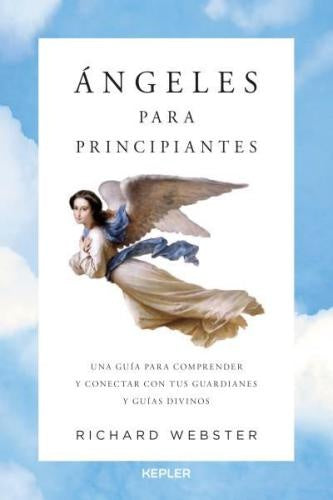 Ángeles para principiantes | RICHARD WEBSTER