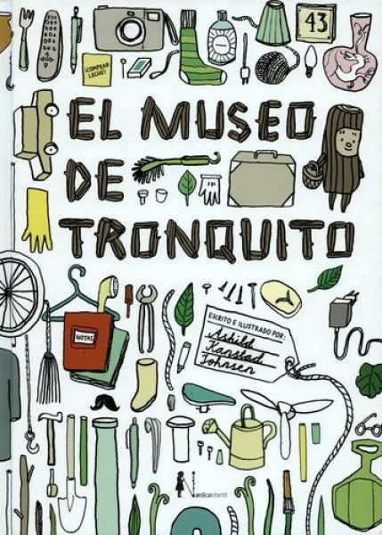 El museo de Tronquito | Ashild Kanstad Johnsen