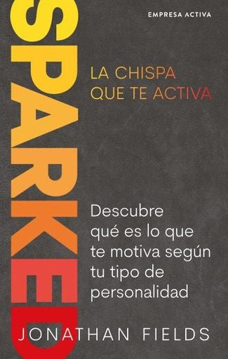 Sparked, la chispa que te activa | Jonathan Fields