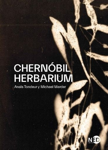 Chernóbil Herbarium | Michael Marder