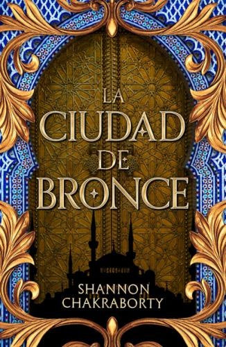 La ciudad de bronce | Shannon Chakraborty