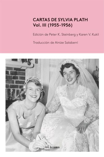 Cartas de Sylvia Plath, Vol. III (1955-1956) | Pete K. Steinberg