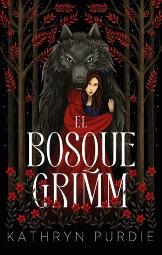 El bosque Grimm | Kathryn Purdie