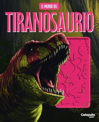 El mundo del tiranosaurio | Autores Varios