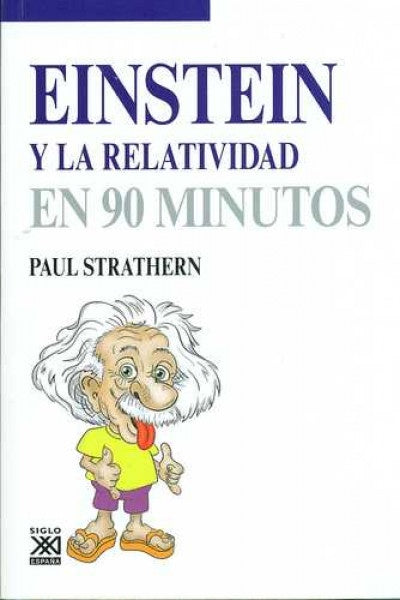 Einstein y la relatividad. En 90 minutos | Paul Strathern