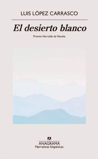 El desierto blanco | Luis López Carrasco