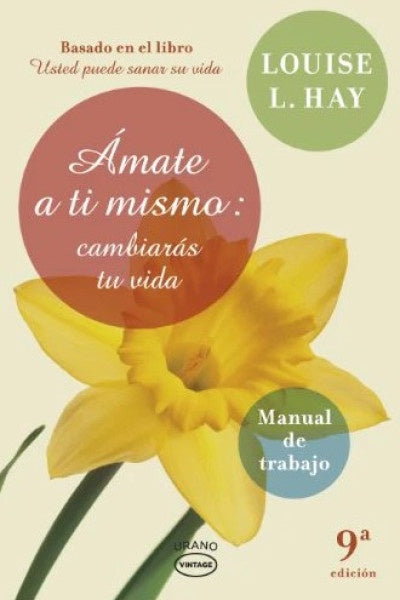 Amate a ti mismo: cambiarás tu vida | Louise Hay