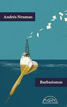 Barbarismos | Andrés Neuman