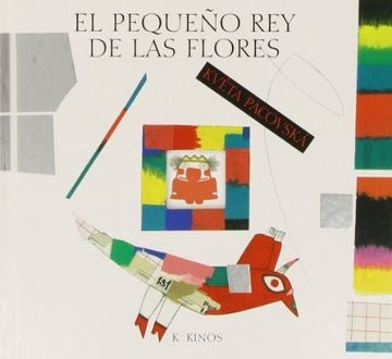 El pequeño rey de las flores | Kveta Pacovskà
