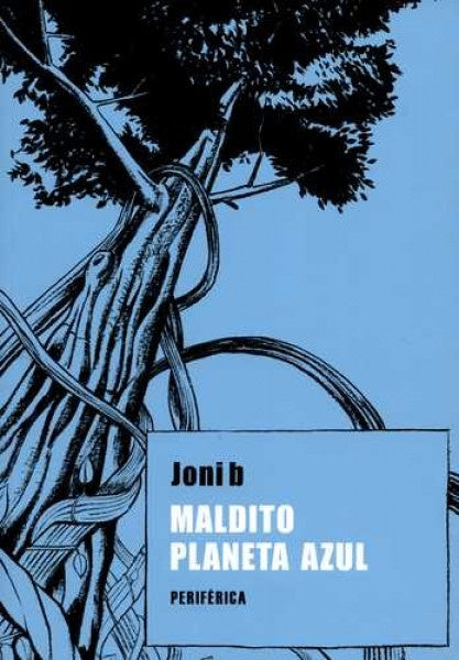 Maldito planeta azul | Autor Joni B