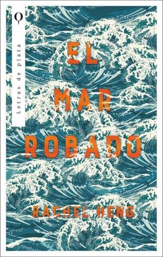 El mar robado | RACHEL HENG