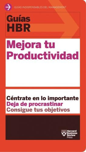 Mejora tu productividad | Harvard Business Review