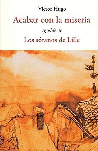 Acabar con la miseria | Victor Hugo