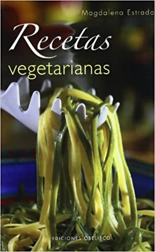 Recetas vegetarianas | MAGDALENA ESTRADA