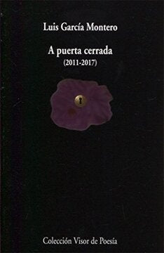 A puerta cerrada (2011-2017) | Luis García Montero