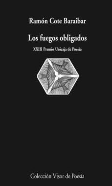 Los fuegos obligados | Ramón Cote Baraibar