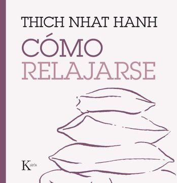 Cómo relajarse | Thich Nhat Hanh