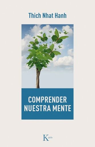 Comprender nuestra mente | Thich Nhat Hanh