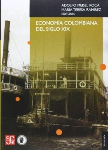 Economía colombiana del siglo XIX | Adolfo Meisel Roca
