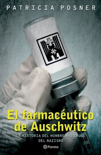 El farmacéutico de Auschwitz | Patricia Posner